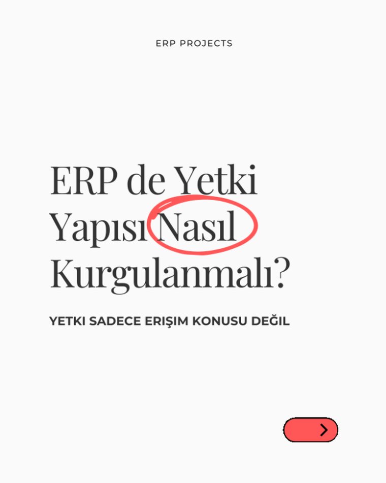 ERP'de yetki yapısı nasıl kurgulanmalı?